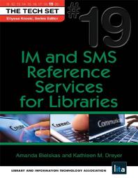 IM and SMS Reference Services for Libraries : (the Tech Set® #19)