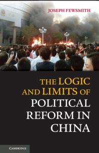 The Logic and Limits of Political Reform in China