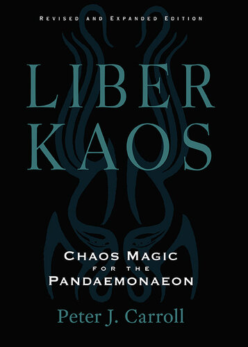 Liber Kaos: Chaos Magic for the Pandaemonaeon