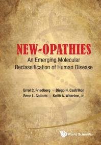 New-opathies: An Emerging Molecular Reclassification Of Human Disease : An Emerging Molecular Reclassification of Human Diseases