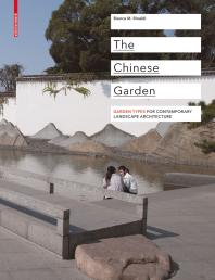 The Chinese Garden : Garden Types for Contemporary Landscape Architecture