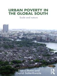 Urban Poverty in the Global South : Scale and Nature