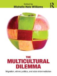 The Multicultural Dilemma : Migration, Ethnic Politics, and State Intermediation