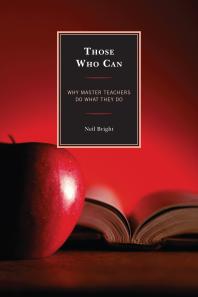 Those Who Can : Why Master Teachers Do What They Do