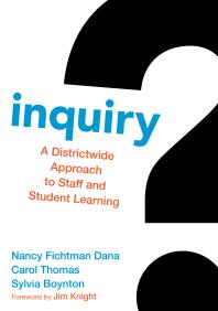 Inquiry : A Districtwide Approach to Staff and Student Learning