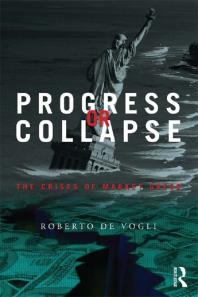 Progress or Collapse : The Crises of Market Greed