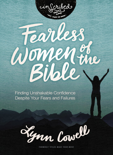 Fearless Women of the Bible: Finding Unshakable Confidence Despite Your Fears and Failures