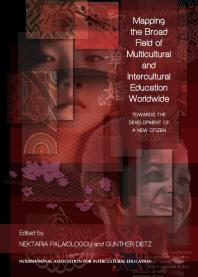 Mapping the Broad Field of Multicultural and Intercultural Education Worldwide : Towards the Development of a New Citizen