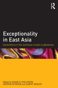 Exceptionality in East Asia : Explorations in the Actiotope Model of Giftedness