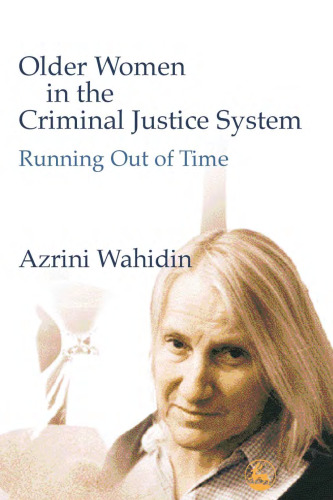 Older Women in the Criminal Justice System: Running Out of Time