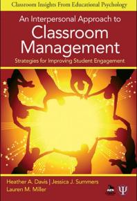 An Interpersonal Approach to Classroom Management : Strategies for Improving Student Engagement