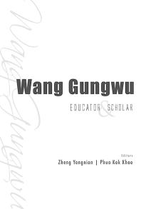 Wang Gungwu: Educator And Scholar