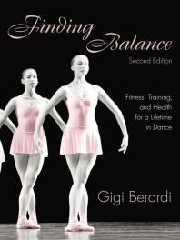 Finding Balance : Fitness, Training, and Health for a Lifetime in Dance