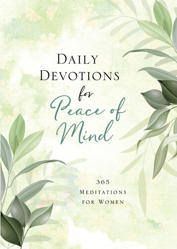 Daily Devotions for Peace of Mind: 365 Meditations for Women