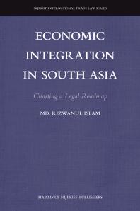 Economic Integration in South Asia : Charting a Legal Roadmap