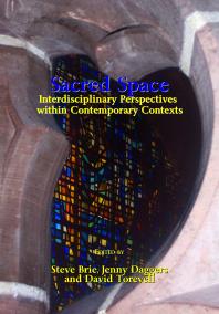 Sacred Space : Interdisciplinary Perspectives within Contemporary Contexts