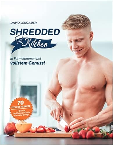 Shredded Kitchen: In Form kommen bei vollstem Genuss!