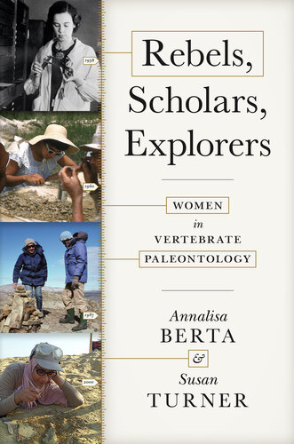 Rebels, Scholars, Explorers: Women in Vertebrate Paleontology