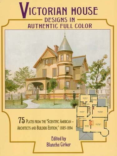 Victorian House Designs in Authentic Full Color: 75 Plates from the 