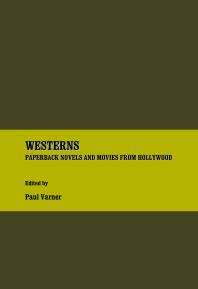 Westerns : Paperback Novels and Movies from Hollywood