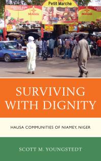 Surviving with Dignity : Hausa Communities of Niamey, Niger