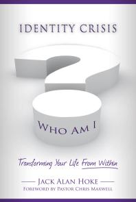 Identity Crisis : Transforming Your Life From Within