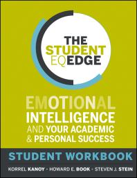 The Student EQ Edge : Emotional Intelligence and Your Academic and Personal Success: Student Workbook