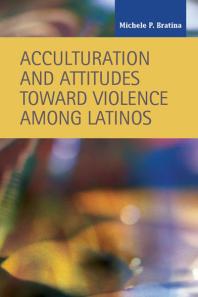 Acculturation and Attitudes toward Violence among Latinos