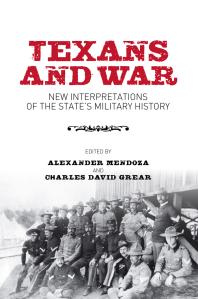 Texans and War : New Interpretations of the State's Military History