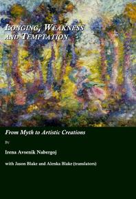 Longing, Weakness and Temptation : From Myth to Artistic Creations