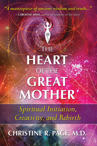 The Heart of the Great Mother: Spiritual Initiation, Creativity, and Rebirth