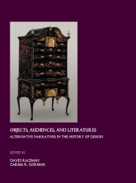 Objects, Audiences, and Literatures : Alternative Narratives in the History of Design