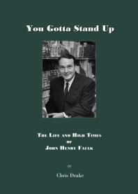 You Gotta' Stand Up : The Life and High Times of John Henry Faulk