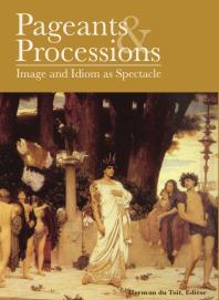 Pageants and Processions : Images and Idiom as Spectacle