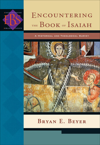 Encountering the Book of Isaiah: A Historical and Theological Survey