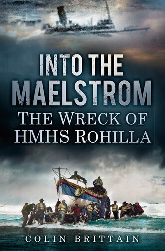 Into the Maelstrom: The Wreck of HMHS Rohilla