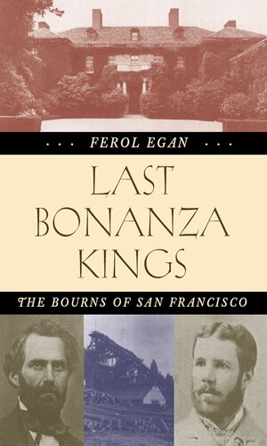 Last Bonanza Kings: The Bourns of San Francisco