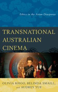 Transnational Australian Cinema : Ethics in the Asian Diasporas