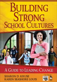 Building Strong School Cultures : A Guide to Leading Change