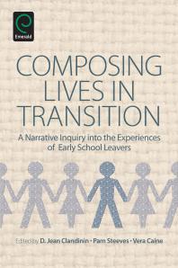 Composing Lives in Transition : A Narrative Inquiry into the Experiences of Early School Leavers