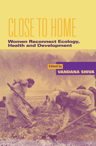 Close to Home: Women Reconnect Ecology, Health and Development