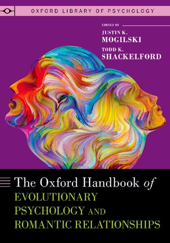 The Oxford Handbook of Evolutionary Psychology and Romantic Relationships