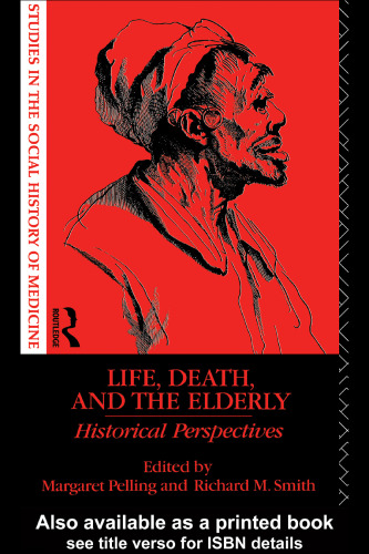 Life, Death and the Elderly: Historical Perspectives