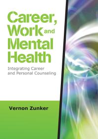 Career, Work, and Mental Health : Integrating Career and Personal Counseling