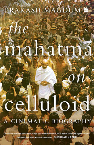 The Mahatma on Celluloid: A Cinematic Biography