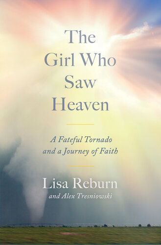 Beyond the Storm: A Girl, A Tornado, and Heaven