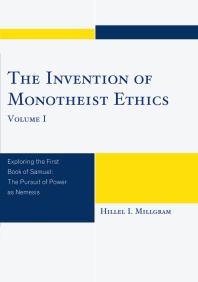 The Invention of Monotheist Ethics : Exploring the First Book of Samuel