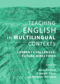 Teaching English in Multilingual Contexts : Current Challenges, Future Directions