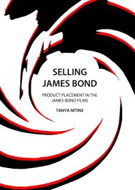 Selling James Bond : Product Placement in the James Bond Films