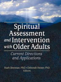 Spiritual Assessment and Intervention with Older Adults : Current Directions and Applications